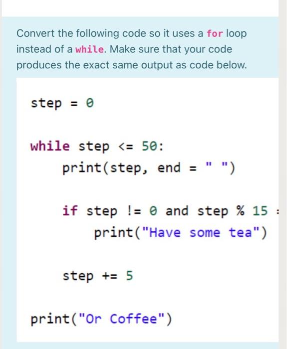  Convert the following code so it uses a for loop instead