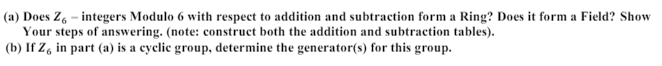  (a) Does Z6- integers Modulo 6 with respect to addition and