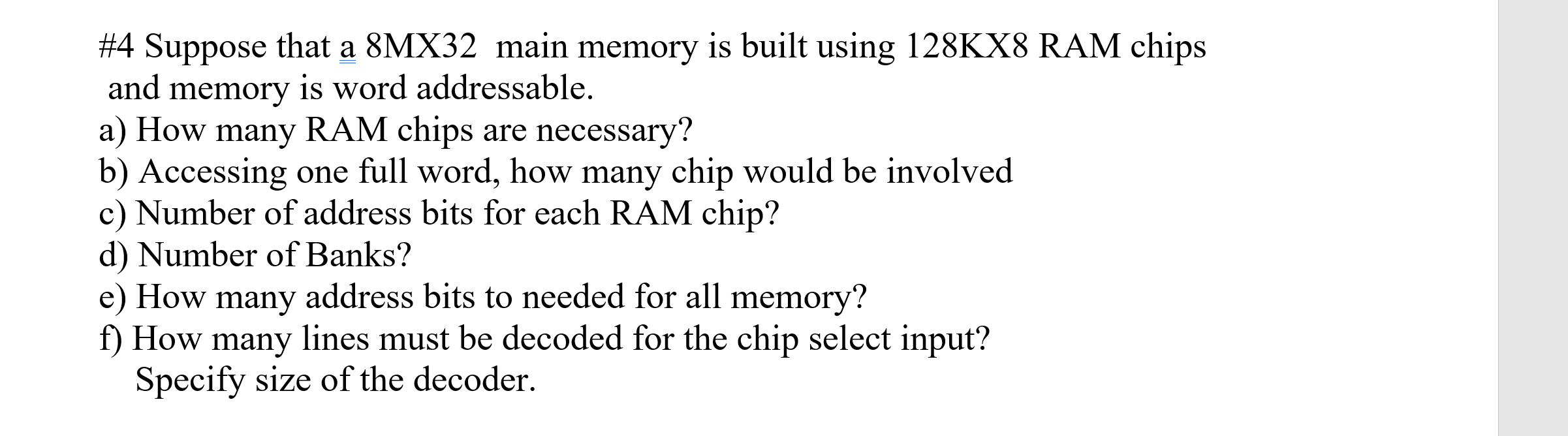  \#4 Suppose that a 8MX32 main memory is built using 128KX8RAM