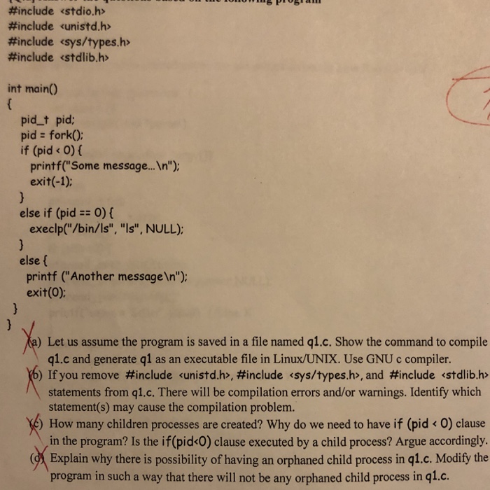  #include #include #include int main() pid t pid; pid forkO: if