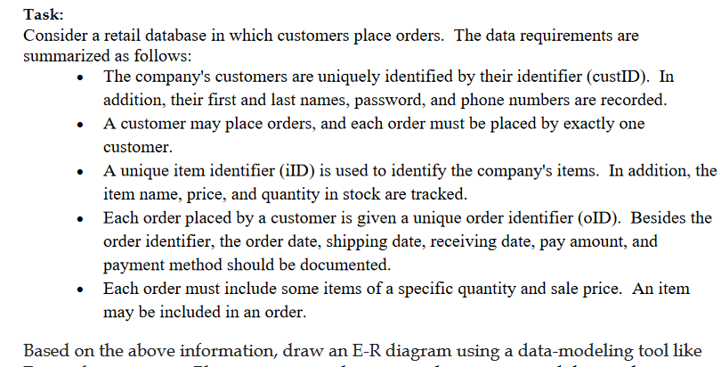  Task: Consider a retail database in which customers place orders. The