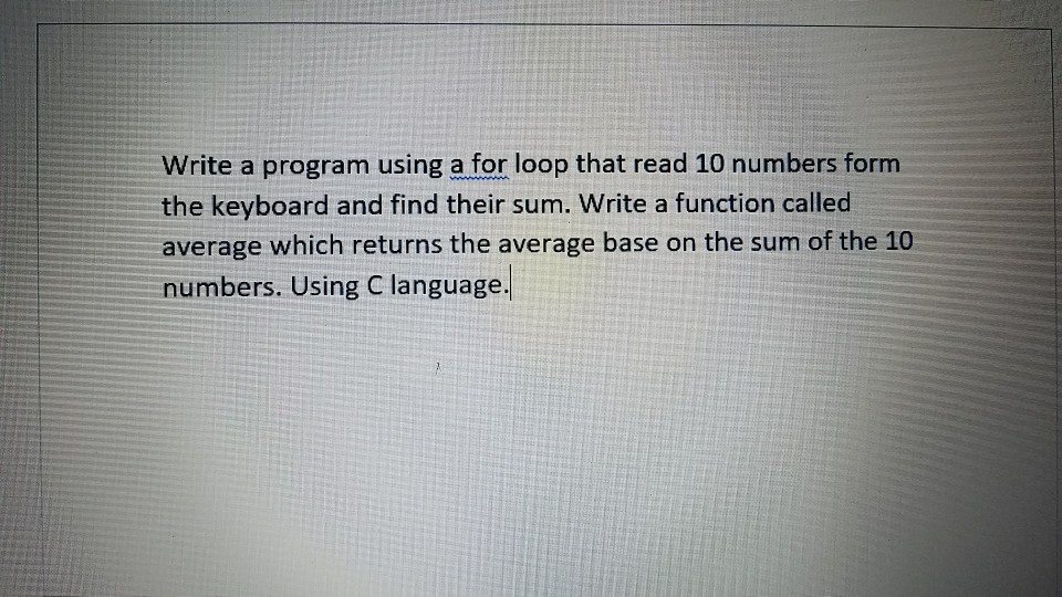  using C language Write a program using a for loop that
