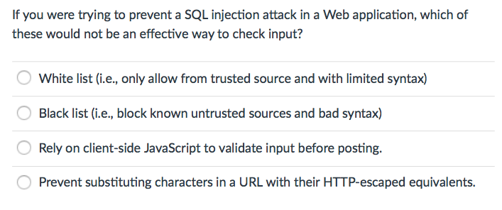 If you were trying to prevent a SQL injection attack in