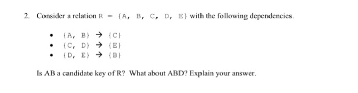  Consider a relation R = {A, B, C, D, E} with