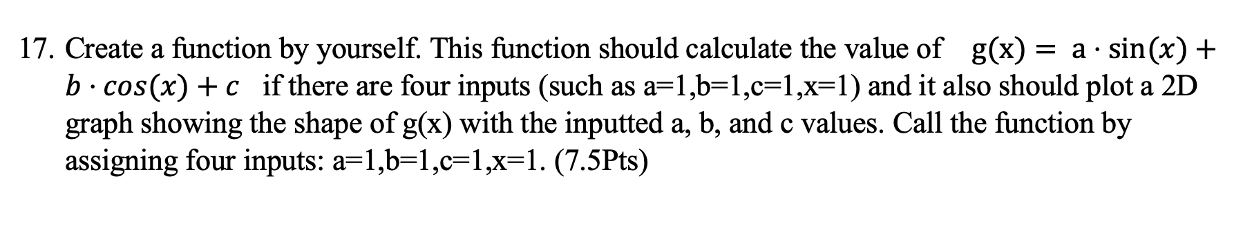 This is a matlab question. Thank you! 7. Create a function by