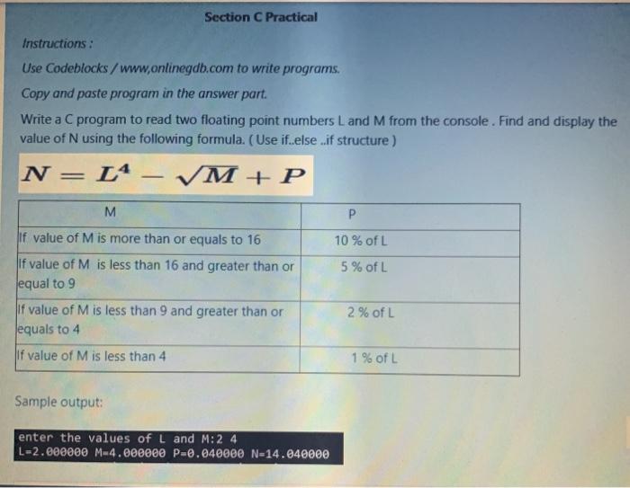  Section C Practical Instructions: Use Codeblocks / www.onlinegdb.com to write programs.