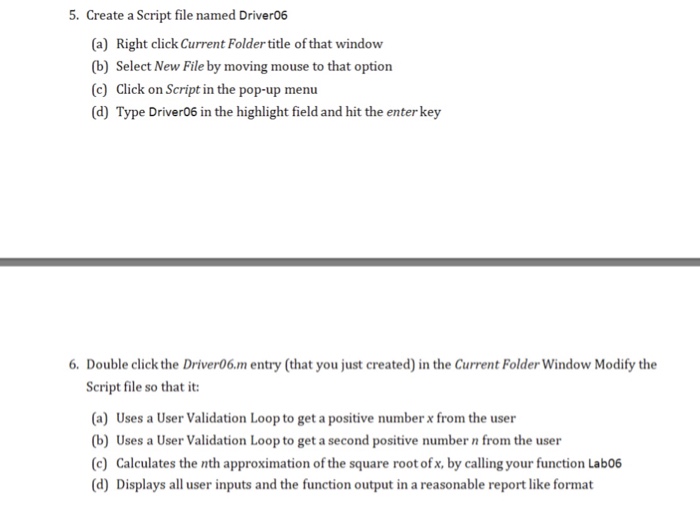 Loops 1. Open MATLAB 2. Create a Function file named Lab06 (a)