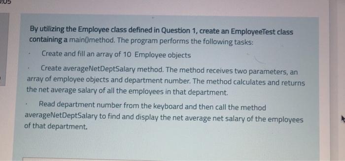  By utilizing the Employee class defined in Question 1, create an