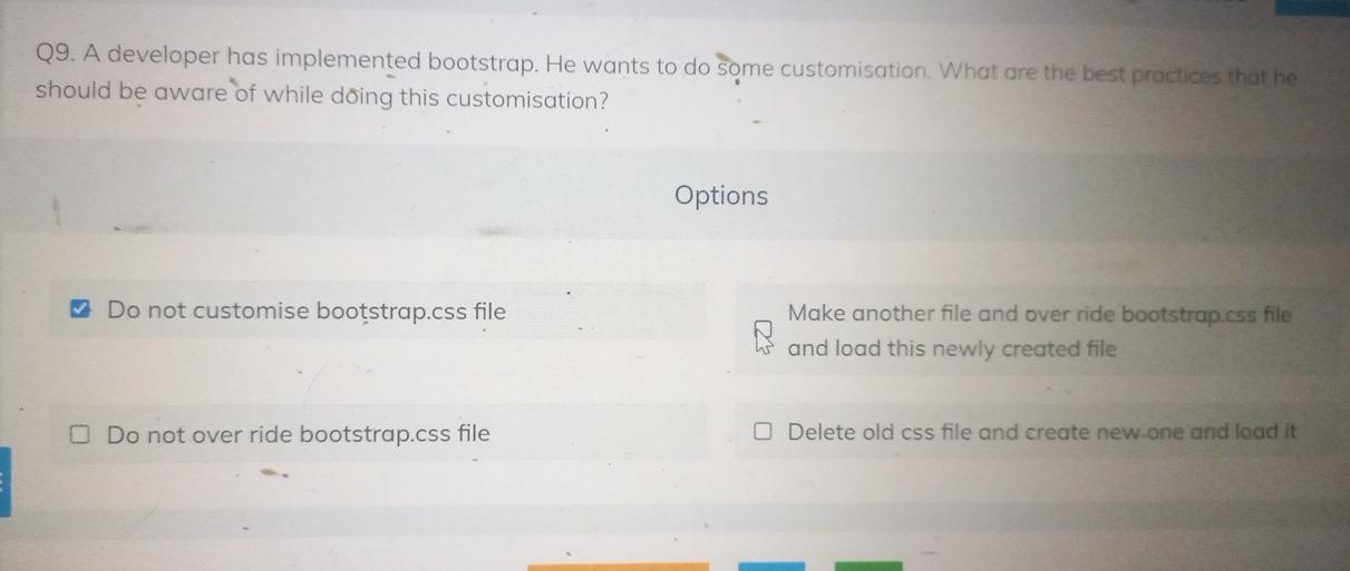  Q9. A developer has implemented bootstrap. He wants to do me