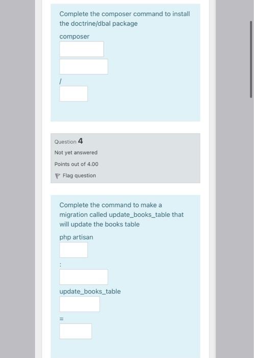  Complete the composer command to install the doctrine/dbal package composer Question