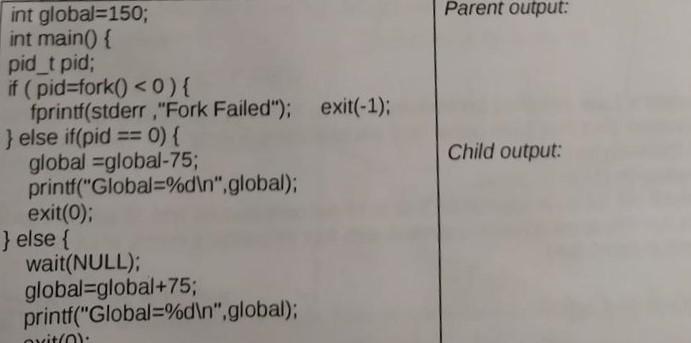 int global=150; int main() \{ pid_t pid; if ( pid=fork()
