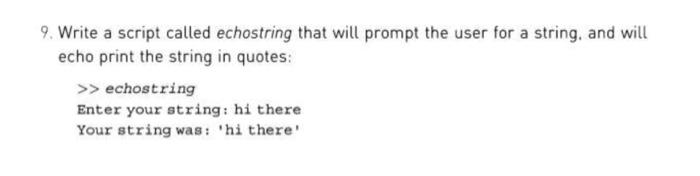 using MATLAB 9. Write a script called echostring that will prompt the