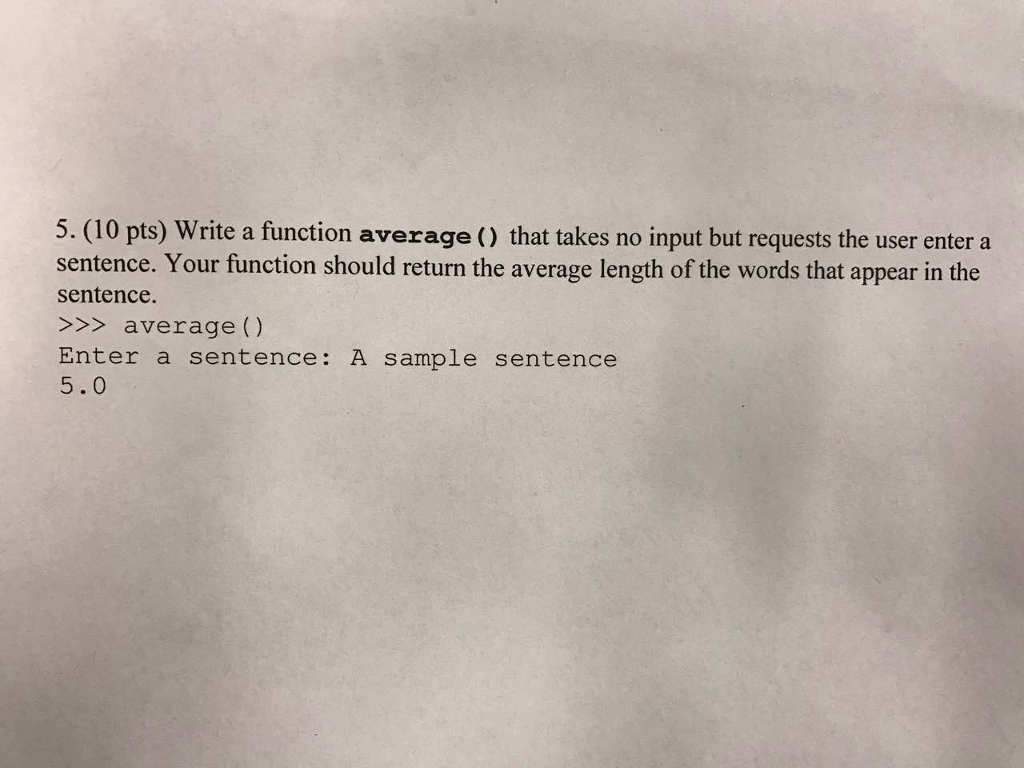  Write a function average () that takes no input but requests