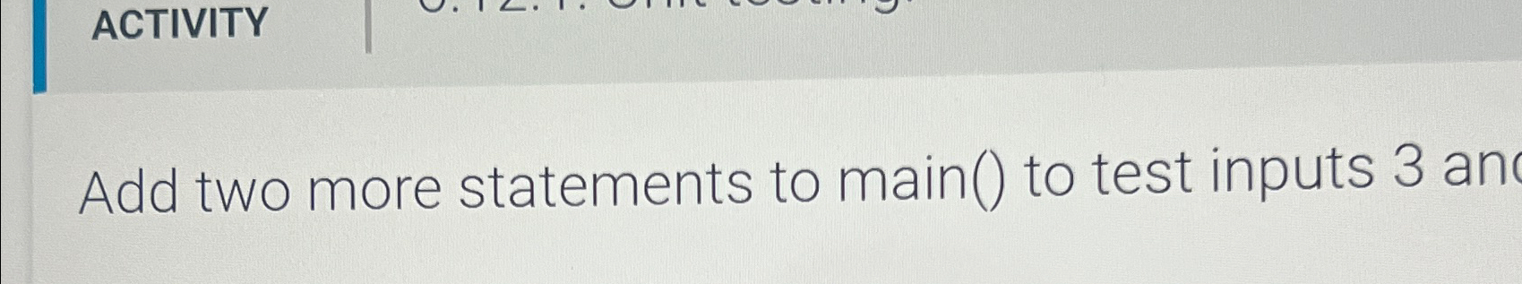  Add two more statements to main() to test inputs 3 and