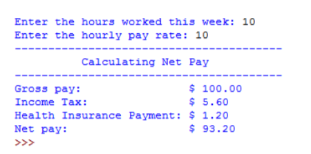 Python? Problem 3 Calculate Net Pay per Week User Input 1) 2)