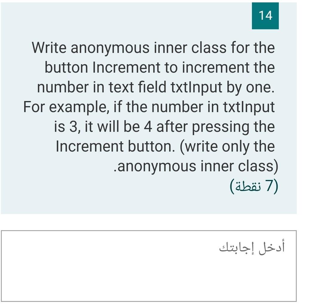  14 Write anonymous inner class for the button Increment to increment