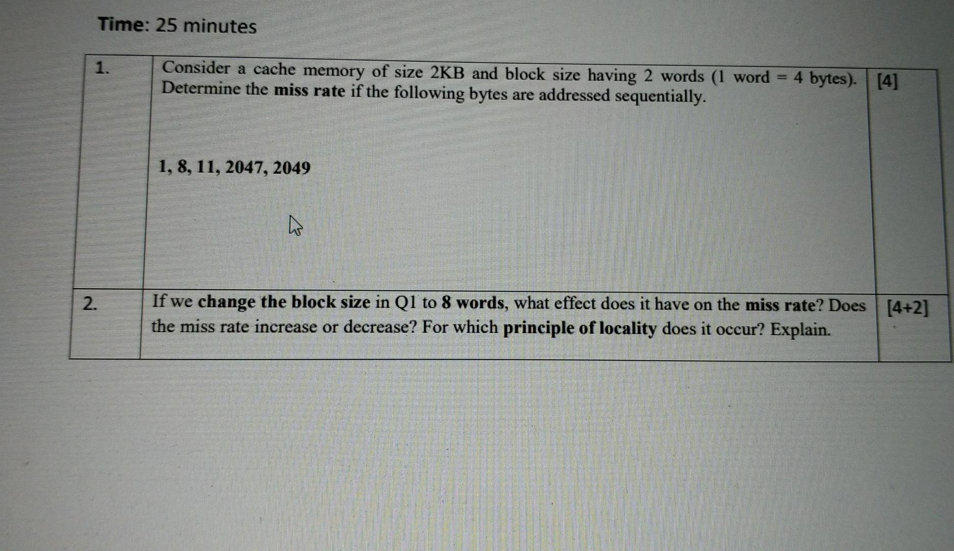 do question no 2 Time: 25 minutes 1. Consider a cache