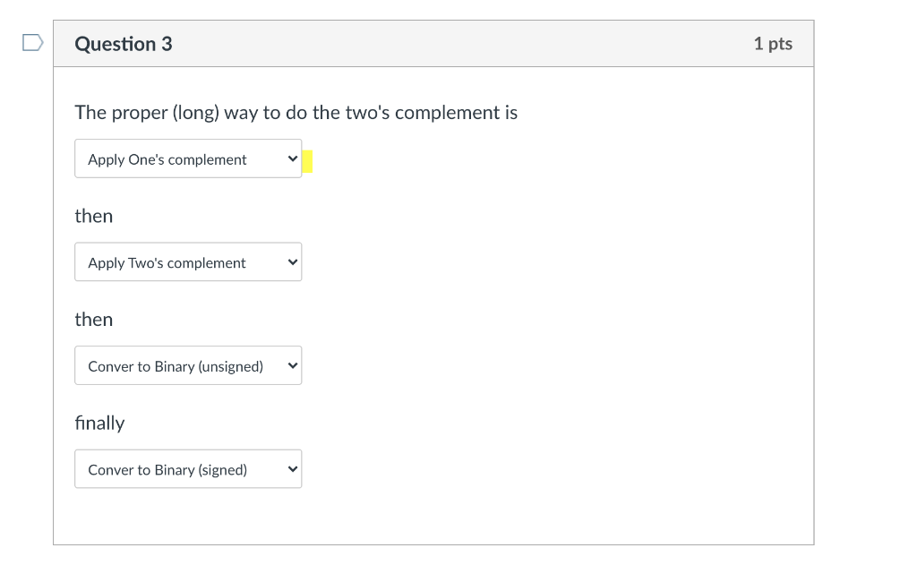 take notes. Question 6 1 pts Subtract the following binary numbers (assume