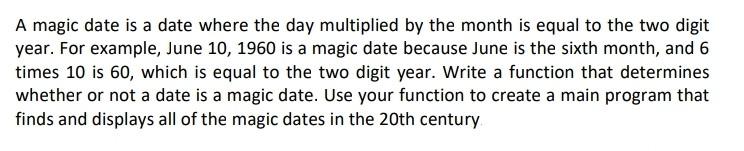  please help me with these problem using python. A magic date