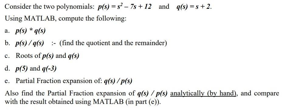  Consider the two polynomials: p(s) = s 7s +12 and 1(s)