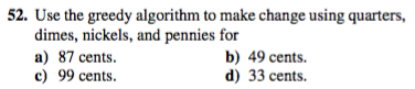 C++ programming. a thru c only :-) Use the greedy algorithm to
