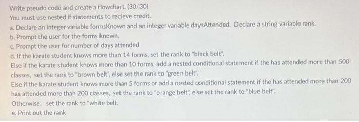 pseudocode only Write pseudo code and create a flowchart. (30/30) You must