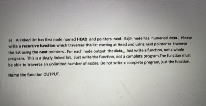  S) A linked list has first node named HEAD and pointers