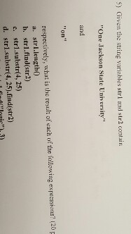 Given the string variables str1 and str2 contain. "One Jackson State