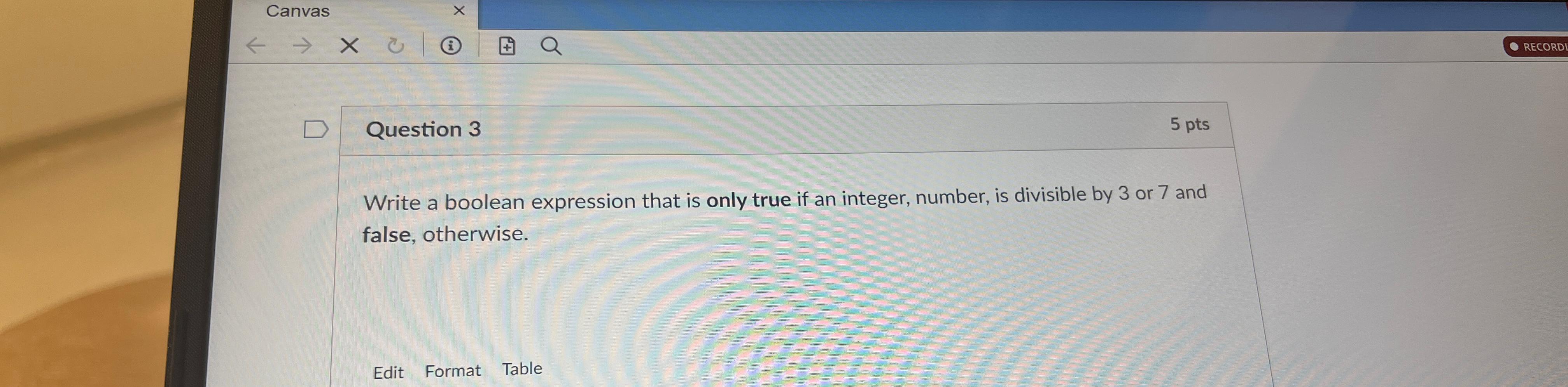  Canvas Question 3 5 pts Write a boolean expression that is