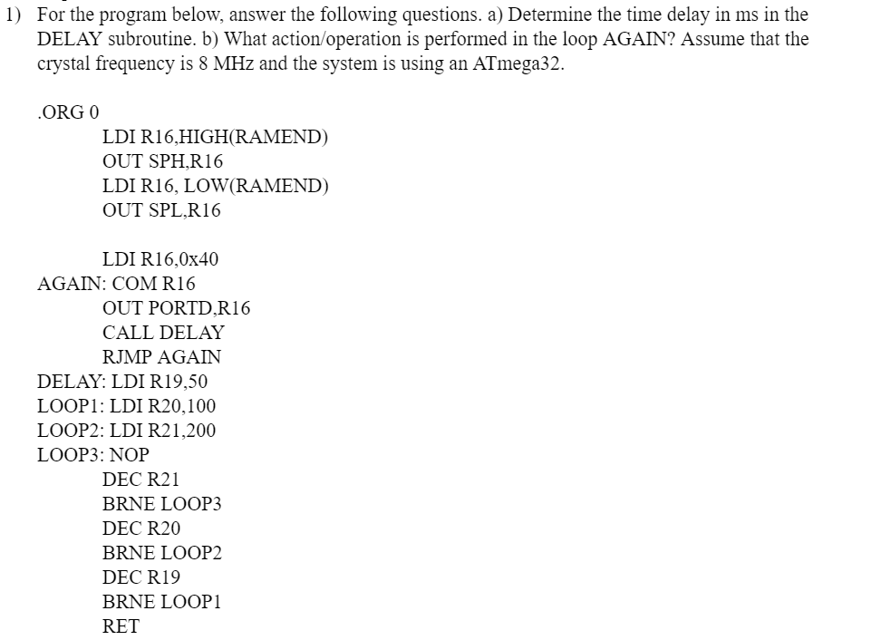 For AVR ATMEGA32 1) For the program below, answer the following questions.