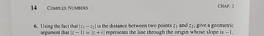  14 COMPLEX NUMBERS\ CHAP. 1\ 6. Using the fact that |z_(1)-z_(2)|