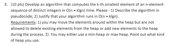  3. (10 pts) Develop an algorithm that computes the k-th smallest