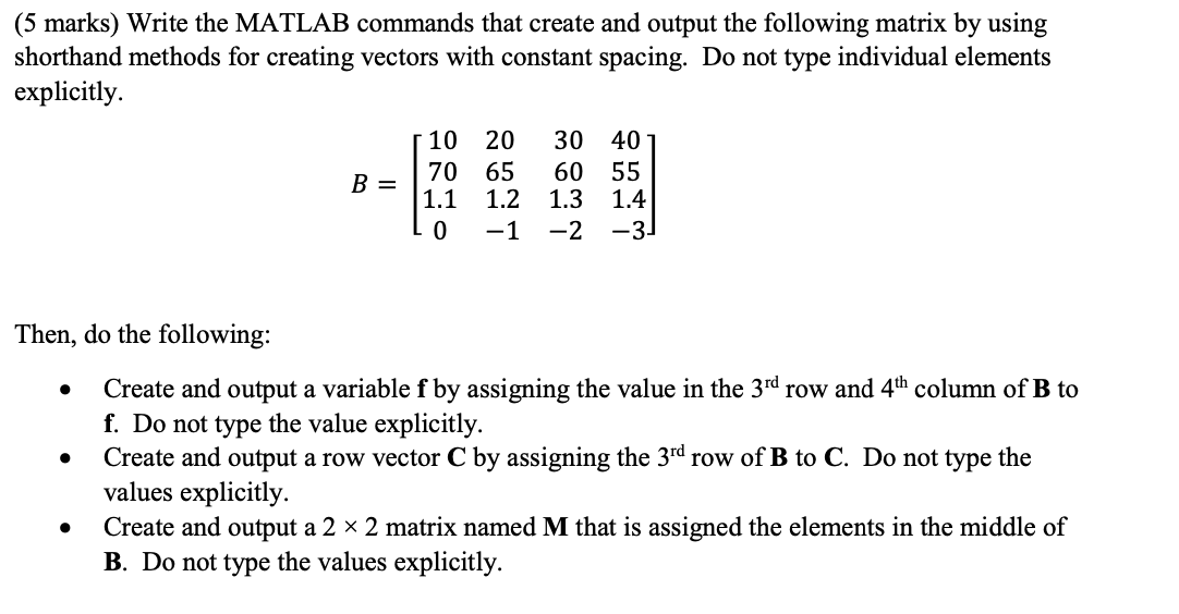 please use Matlab and clear instructions (5 marks) Write the MATLAB commands