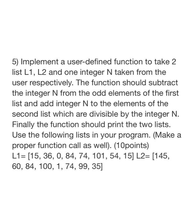  5) Implement a user-defined function to take 2 list L1, L2