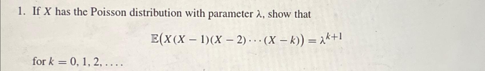  If x has the Poisson distribution with parameter , show that