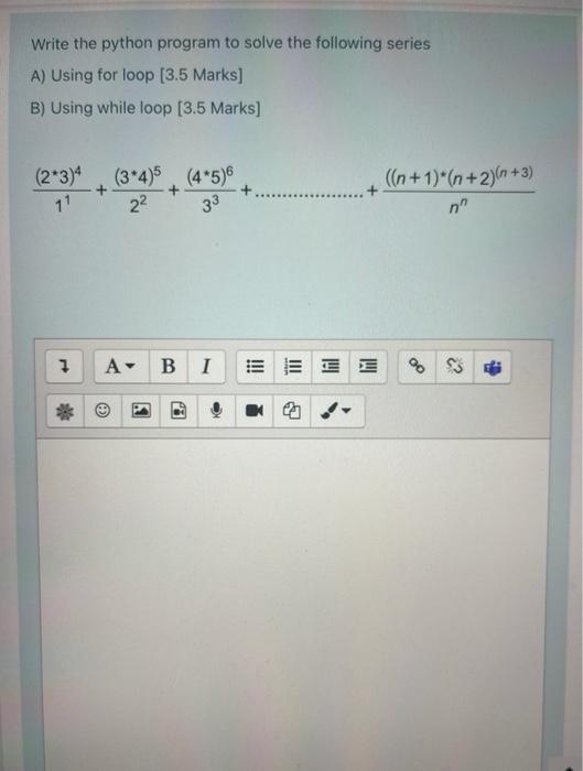 python Write the python program to solve the following series A) Using