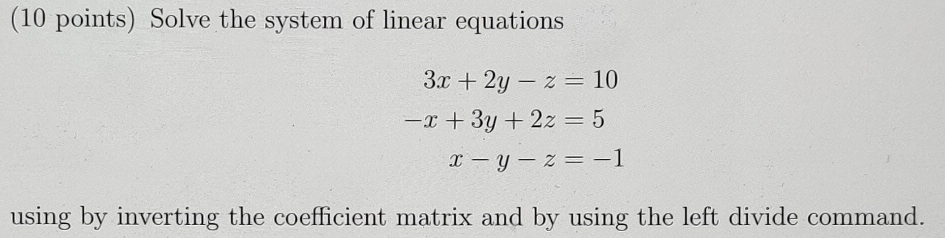  Matlab 2D Array help (10 points) Solve the system of linear