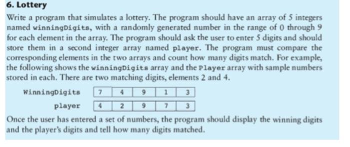  6. Lottery Write a program that simulates a lottery. The program
