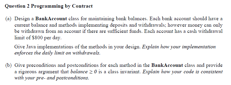  Question 2 Programming by Contract (a) Design a BankAccount class for