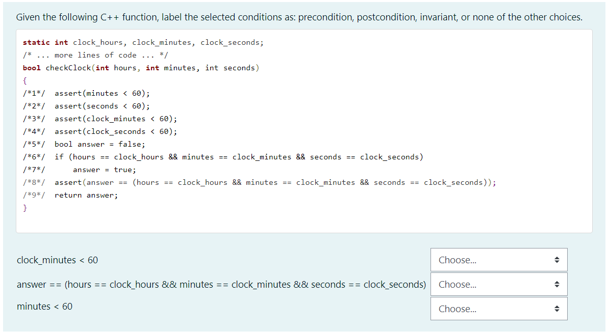 c++undefined Given the following C++ function, label the selected conditions as: precondition,