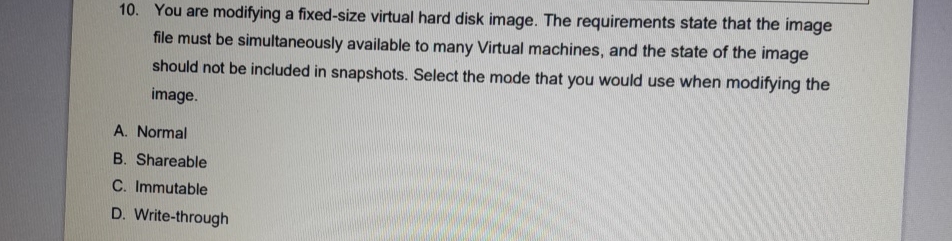  You are modifying a fixed-size virtual hard disk image. The requirements