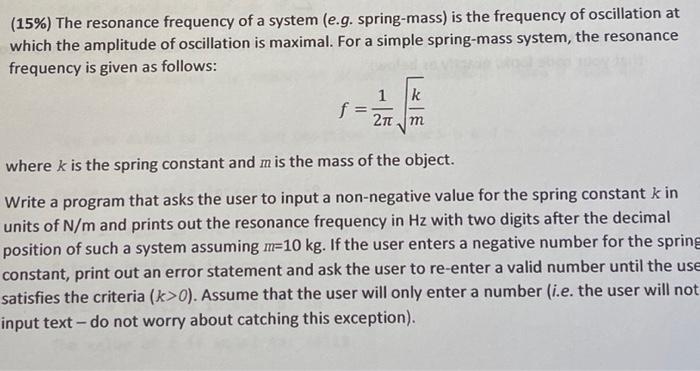 using python application please (15%) The resonance frequency of a system (e.g.