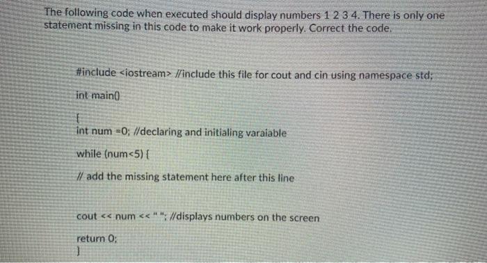  The following code when executed should display numbers 1 2 3