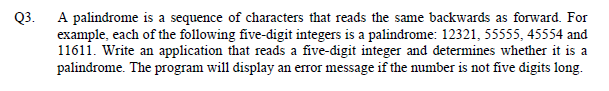 This question is from "Object Oriented Development" subject. A palindrome is a