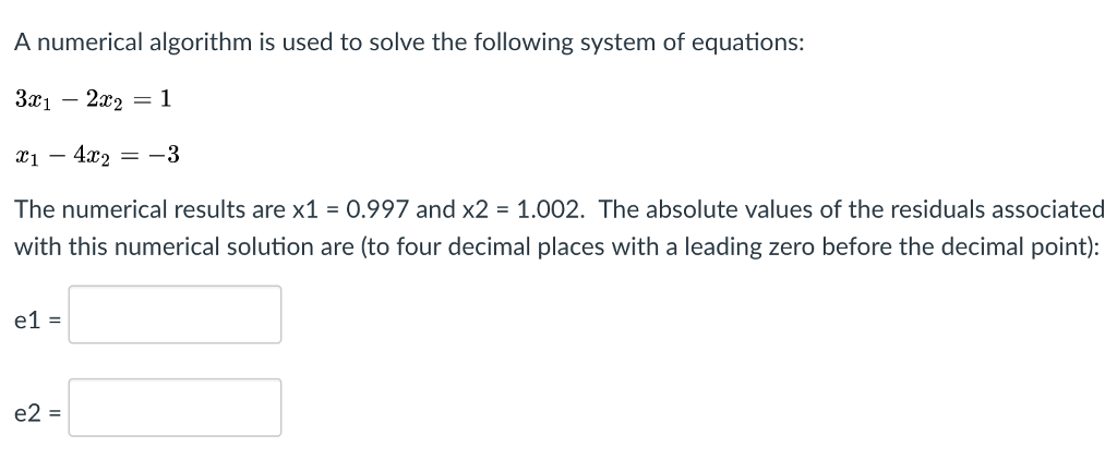  A numerical algorithm is used to solve the following system of
