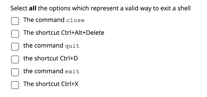 Select all the options which represent a valid way to exit