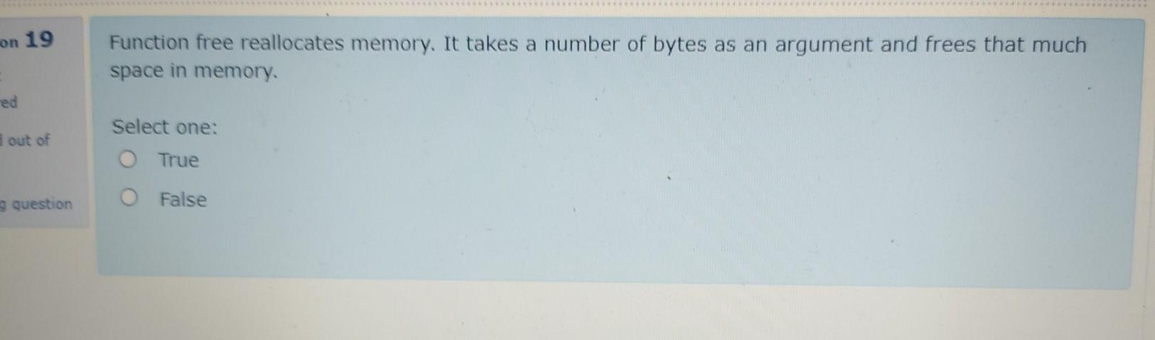  on 19 Function free reallocates memory. It takes a number of
