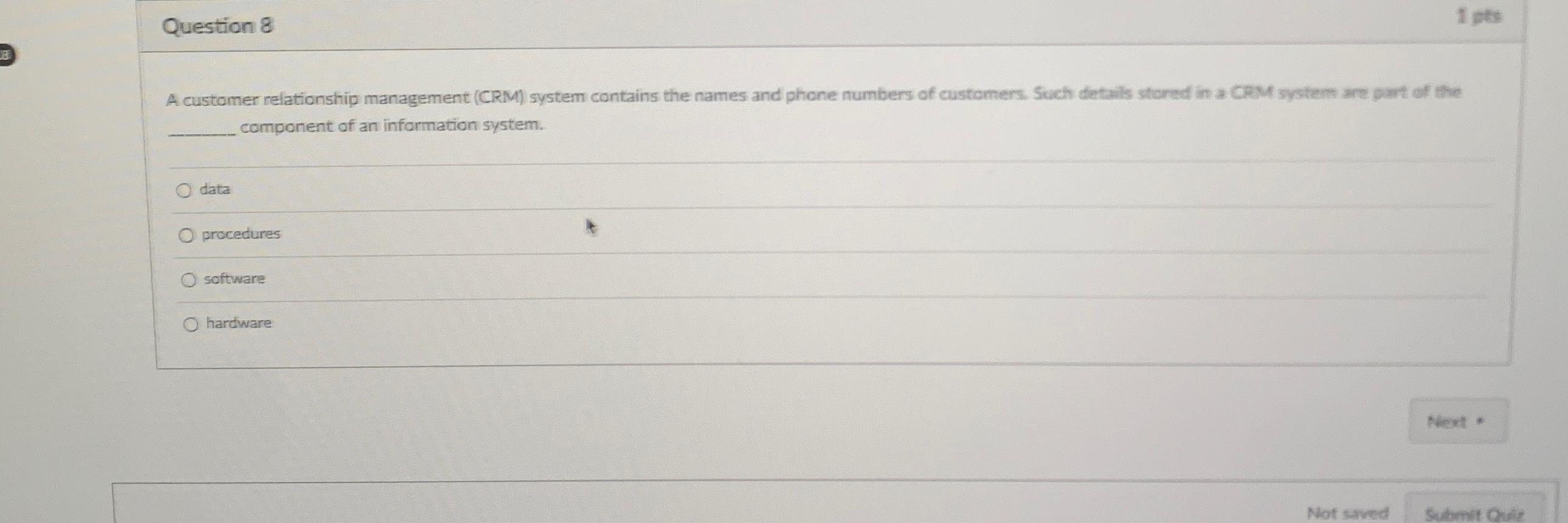  Question 8 A customer relationship management (CRM) system contains the names