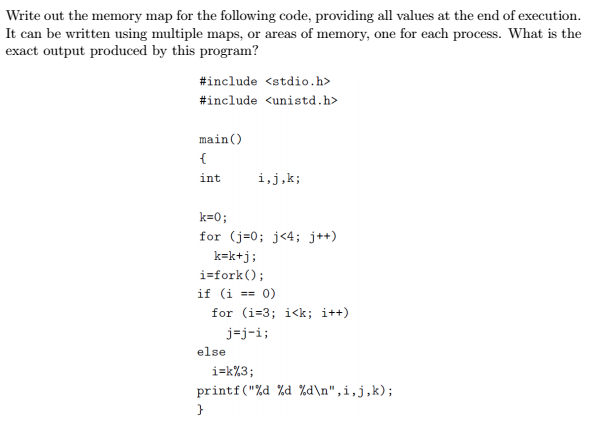  Write out the memory map for the following code, providing all