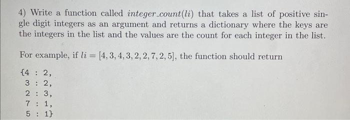  4) Write a function called integer_count(li) that takes a list of